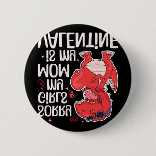 Badge Rond 5 Cm Désolé les filles ma mère est ma Saint-Valentin Fu