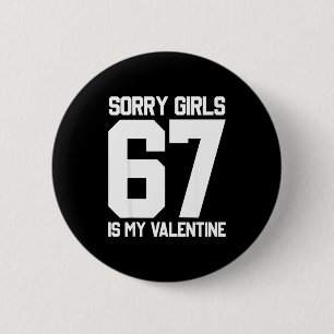 Badge Rond 5 Cm Désolé les filles six sept est ma Saint-Valentin 6