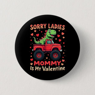 Badge Rond 5 Cm Désolé Mesdames Maman Est Ma Saint-Valentin Dinosa