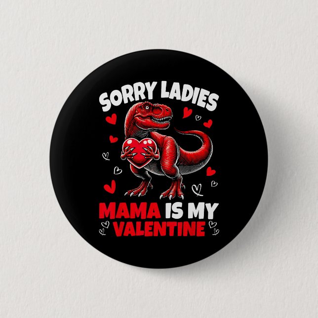 Badge Rond 5 Cm Désolé Mesdames Maman Est Mon Saint-Valentin Dinos (Devant)