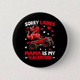 Badge Rond 5 Cm Désolé Mesdames Maman Est Mon Saint Valentin Dinos