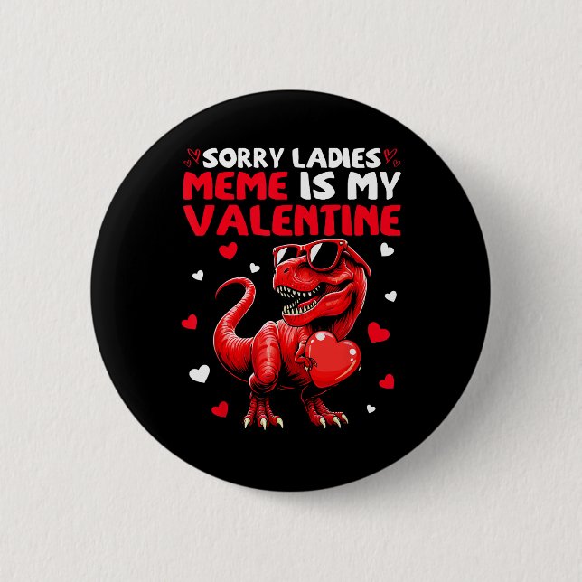 Badge Rond 5 Cm Désolé Mesdames Mème Est Mon Saint-Valentin Dinosa (Devant)