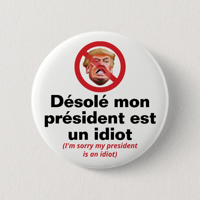 Badge Rond 5 Cm Désolé mon président est un idiot - Version França (Devant)