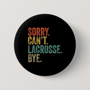 Badge Rond 5 Cm Désolé ne peut pas crosse Bye Mens drôle Mème sarc