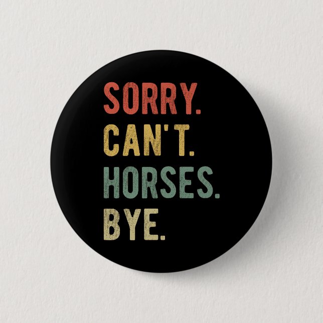 Badge Rond 5 Cm Désolé, pas d'adieu aux chevaux II (Devant)