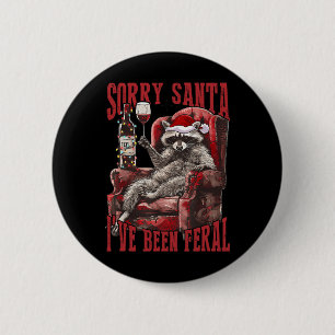 Badge Rond 5 Cm Désolé Père Noël J'ai été Feral Raccoon Père Noël
