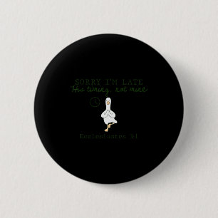 Badge Rond 5 Cm Désolé pour le retard Son timing pas le mien Chris