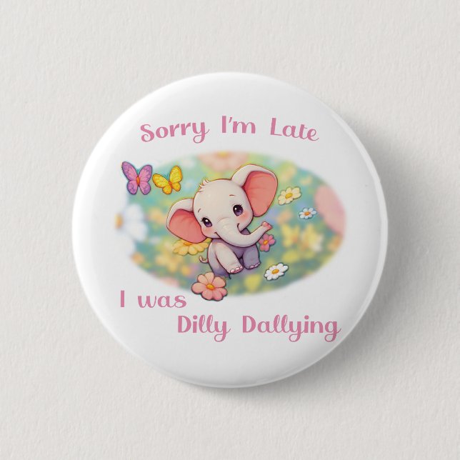 Badge Rond 5 Cm Désolé pour mon retard (Devant)
