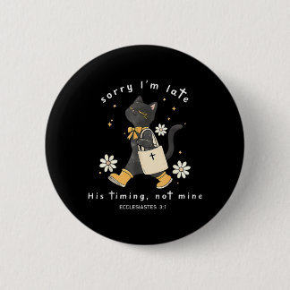 Badge Rond 5 Cm Désolé pour mon retard Son timing pas le mien Eccl