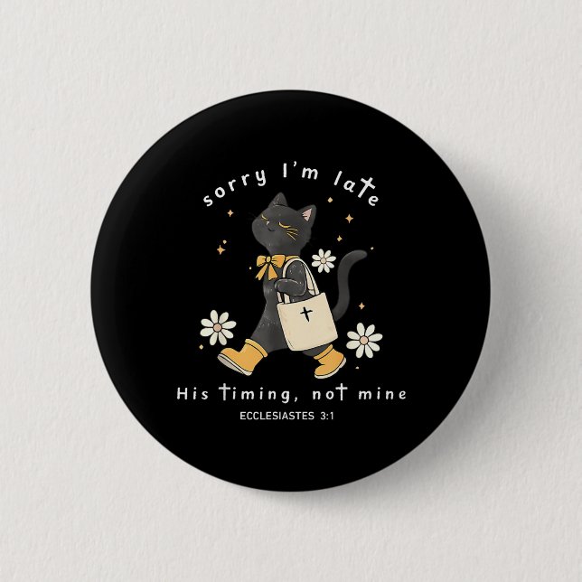 Badge Rond 5 Cm Désolé pour mon retard Son timing pas le mien Eccl (Devant)