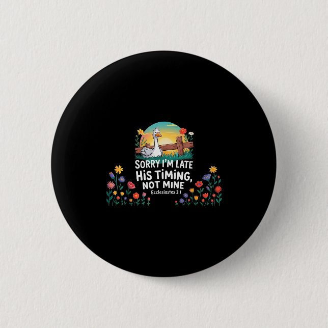 Badge Rond 5 Cm Désolé pour mon retard Son timing pas le mien, Fun (Devant)