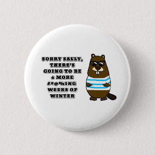 Badge Rond 5 Cm Désolé Sally, 6 autres #*@%ing semaines d'hiver