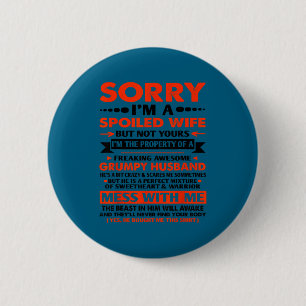 Badge Rond 5 Cm Désolée, je suis une épouse gâtée mais pas la vôtr
