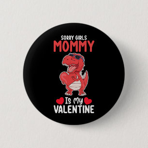 Badge Rond 5 Cm Désolée les filles maman est ma Saint-Valentin T R