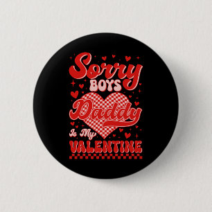 Badge Rond 5 Cm Désolés les garçons Papa est mon Valentin Cœur coc