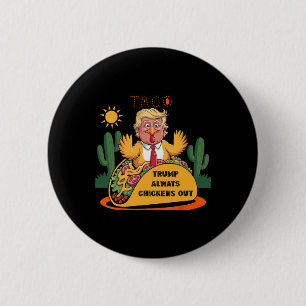 Badge Rond 5 Cm Dessin animé Taco -trump Fait toujours marche arri