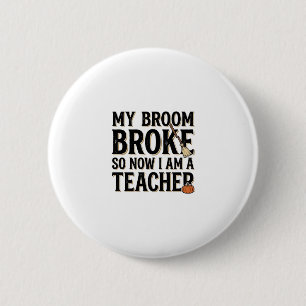 Badge Rond 5 Cm Dessin Halloween Vintage Prof Blague Balai Cassé