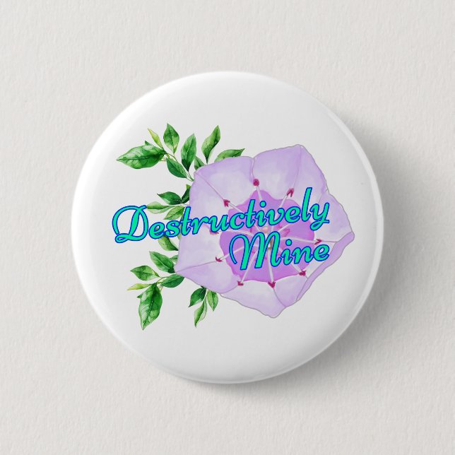 Badge Rond 5 Cm Destructively Mine (Devant)