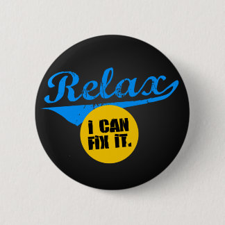 Badge Rond 5 Cm Détendez-moi peut le fixer
