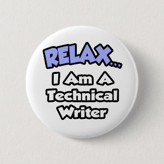 Badge Rond 5 Cm Détendez-vous... Je suis un rédacteur technique