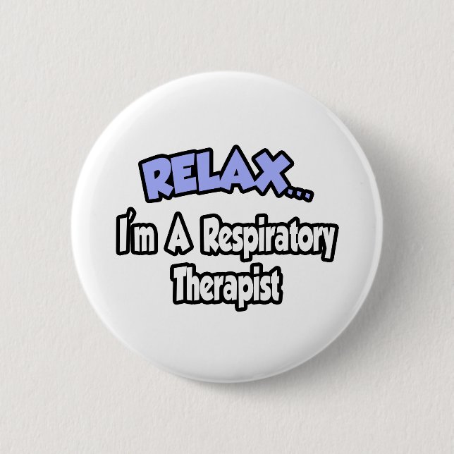 Badge Rond 5 Cm Détendez-vous... Je suis un thérapeute respiratoir (Devant)