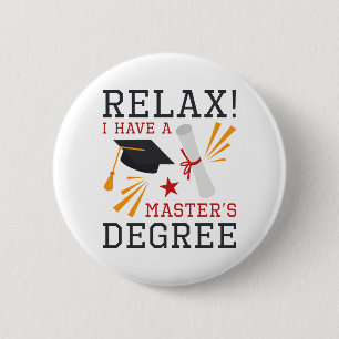 Badge Rond 5 Cm Détendez-vous Master's Degree
