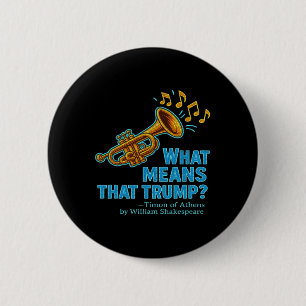 Badge Rond 5 Cm Détresse Que Signifie Trump Timon Athènes Shakespe