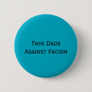 Badge Rond 5 Cm Deux papas contre le fascisme