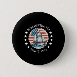 Badge Rond 5 Cm Déverser Le Thé Depuis 1773 Tee 4 juillet Drôle