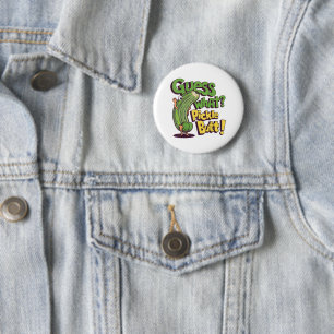 Badge Rond 5 Cm Devinez quoi_ Pickle Butt! Drôle concombre