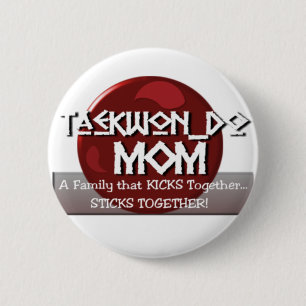 BADGE ROND 5 CM DEVISE DE MAMAN DE TKD LE TAEKWONDO