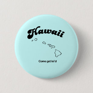 Badge Rond 5 Cm Devise d'Hawaï - Come obtiennent le leid