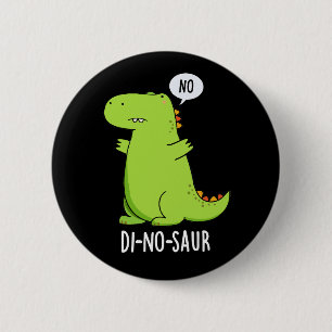 Badge Rond 5 Cm Di-no-saur Dinosaure Drôle Puns Dark BG