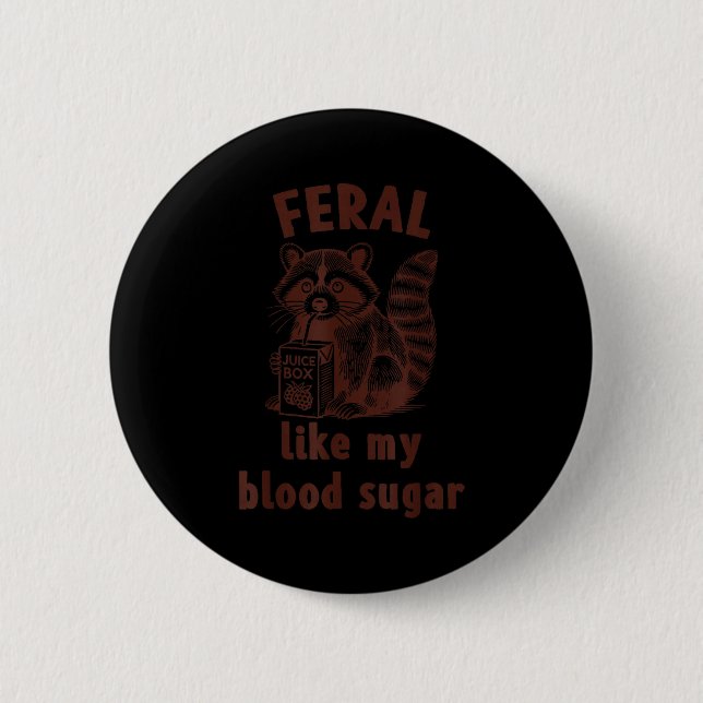 Badge Rond 5 Cm Diabetes Awareness Racoon Feral Like My Blood Suga (Devant)