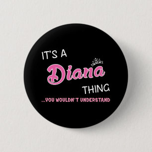 Badge Rond 5 Cm Diana, ce que vous ne comprendriez pas