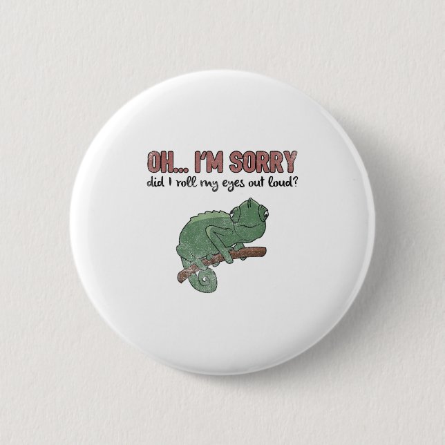 Badge Rond 5 Cm Did I Roll My Eyes Out Loud - Funny Chameleon Quot (Devant)