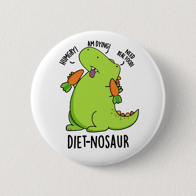 Badge Rond 5 Cm Diet-nosaur Dinosaure Drôle Puns (Devant)
