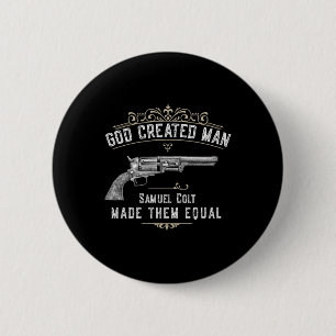 Badge Rond 5 Cm Dieu a créé l'homme, Samuel Colt les a rendus égau