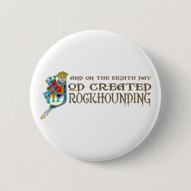 Badge Rond 5 Cm Dieu a créé Rockhounding (Devant)
