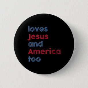 Badge Rond 5 Cm Dieu Christian 4 juillet Aime Jésus Et L'Amérique