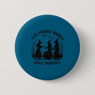 Badge Rond 5 Cm Dieu défend aux femmes les loisirs Écriture fémini