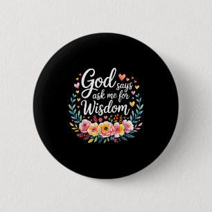Badge Rond 5 Cm Dieu dit Demandez-moi la sagesse Foi Bible Rappel 