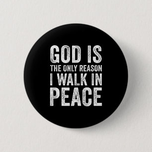Badge Rond 5 Cm Dieu Est La Seule Raison Pour Laquelle Je Marche E