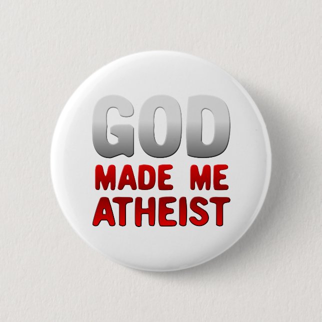 Badge Rond 5 Cm Dieu m'a rendu athée (Devant)