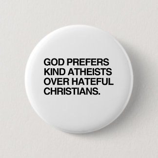 BADGE ROND 5 CM DIEU PRÉFÈRE DES ATHÉISTES GENTILS