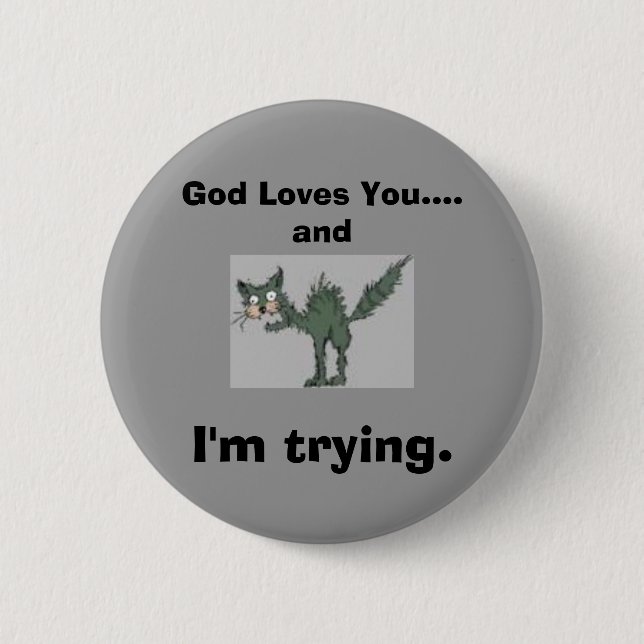 Badge Rond 5 Cm Dieu vous aime….et j'essaye (Devant)