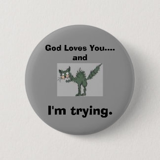 Badge Rond 5 Cm Dieu vous aime….et j'essaye
