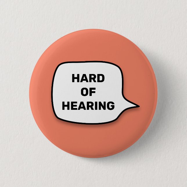 Badge Rond 5 Cm Difficile à entendre (Devant)