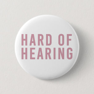 Badge Rond 5 Cm Difficile à entendre, Perte auditive, Sourd en ros