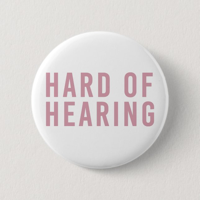 Badge Rond 5 Cm Difficile à entendre, Perte auditive, Sourd en ros (Devant)